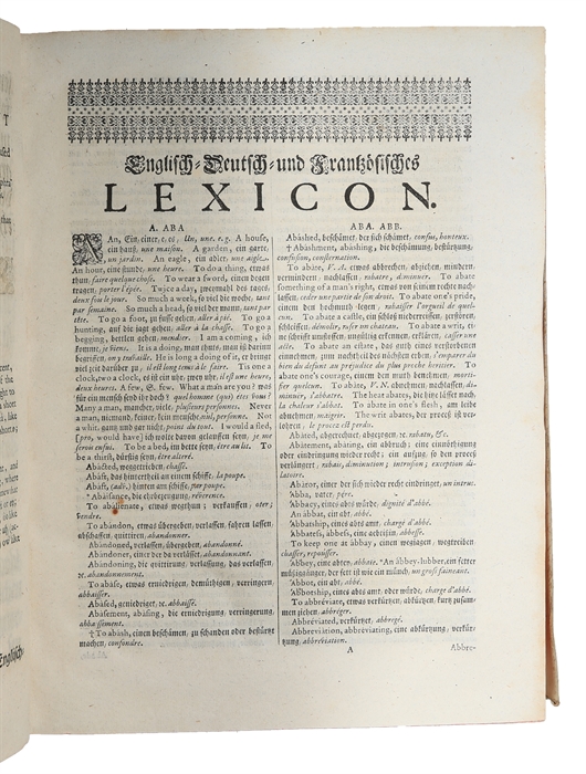 A dictionary English, German and French, Containing not only the English words in their Alphabetical Order, together with their several significations; but also their proper accent, phrases (...) - Englisch-Teutsch-Französisch Lexicon, worinnen nicht...