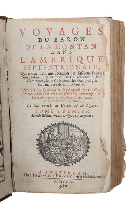 Voyages Du Baron Lahontan Dans L'Amérique Septentrionale. Seconde édition, revuë, corrigée & augmentée. 2 vols (+) Suite du voyage, de l'Amérique ou Dialogues de Monsieur le baron de Lahontan et d'un sauvage dans l'Amérique.