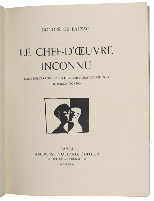 Le chef-d'oeuvre inconnu. Eaux-fortes originales et dessins gravés sur bois de Pablo Picasso. 