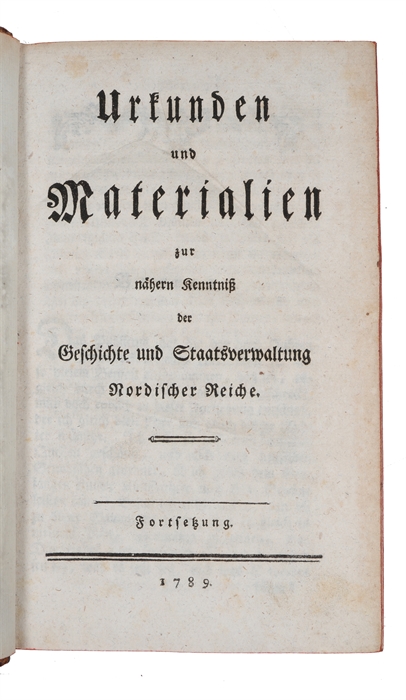 Urkunden und Materialien zur nähern Kenntniss der Geschichte und Staatsverwaltung Nordischer Reiche. 3 vols. 