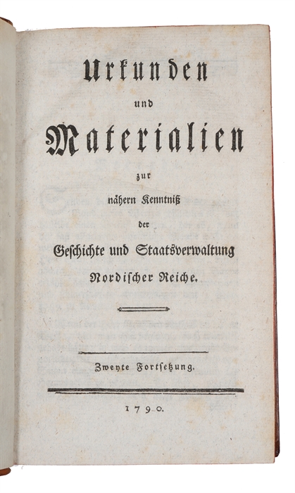 Urkunden und Materialien zur nähern Kenntniss der Geschichte und Staatsverwaltung Nordischer Reiche. 3 vols. 