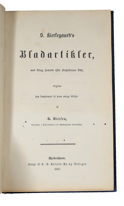 S. Kierkegaards Bladartikler, med Bilag samlede efter Forfatterens Død, udgivne som Supplement til hans øvrige Skrifter af R. Nielsen.
