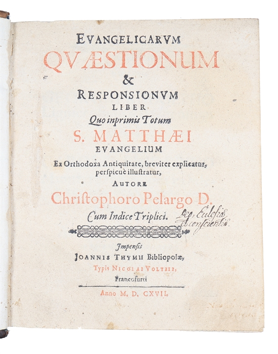 Evangelicarum quaestionum et responsionum liber quo inprimis totum s. Matthaei Evangelium ex orthodoxa antiquitate breviter explicatur, perspicue illustratur (+) In sacrosanctam sancti Johannis apostoli et evangelistae historiam evangelicam commentari...