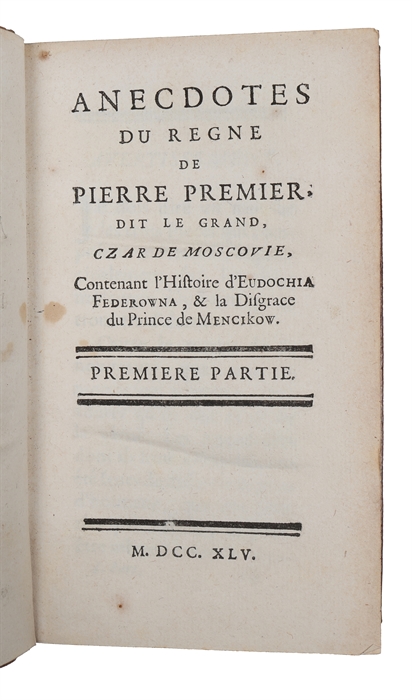 Anecdotes du regne de Pierre premier dit le grand, czar de Moscovie. 2 part. 