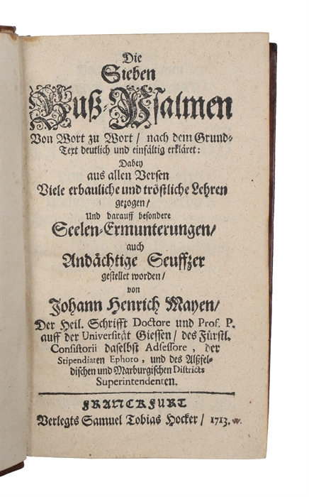 Die Sieben Buss-Psalmen Von Wort zu Wort: nach dem Grund-Text deutlich und einfältig erkläret.