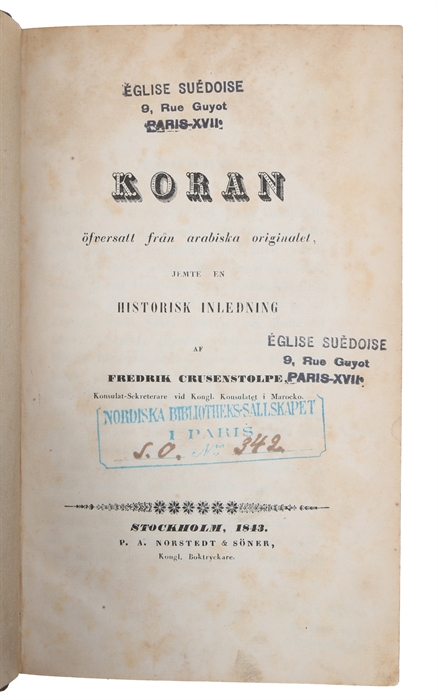 Koran öfversatt från arabiska originalet, jemte en historisk inledning af Fredrik Crusenstolpe, konsulat-sekreterare vid kongl. konsulatet i Marocko.