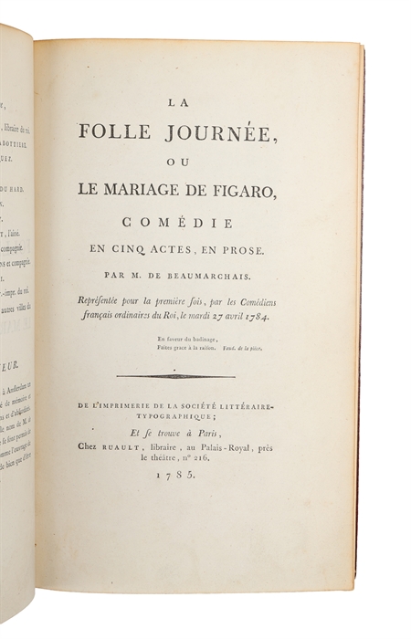 La folle journee, ou Le mariage de Figaro, Comedie en cinq actes, en prose. par M. de Beaumarchais, représentée pour la première fois par les Comédiens français ordinaires du Roi, le mardi 27 avril 1784.