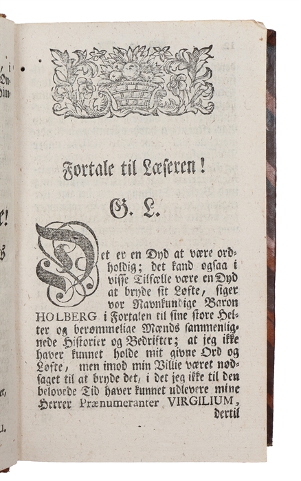 Verker, Bucolica, eller Hyrde-Vers, Georgica, eller Bonde-Verks Bøger, Æneis, eller et Heroisk Poema, i Trende Parter deelte, Af Latin paa Dansk oversatte, med adskillige Anmerkninger oplyste og forklarede ved Friderich Christian Schönau. Første Bind.