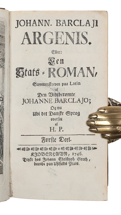 Argenis. Eller een Stats=Roman, sammenskrevet paa Latin af den Vidtberømte Johanne Barclajo: og nu udi det Danske Sprog oversat af H.P. (Hans Paus). Part 1 - 2 (out of 3).