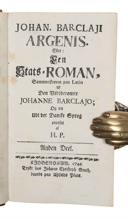 Argenis. Eller een Stats=Roman, sammenskrevet paa Latin af den Vidtberømte Johanne Barclajo: og nu udi det Danske Sprog oversat af H.P. (Hans Paus). Part 1 - 2 (out of 3).