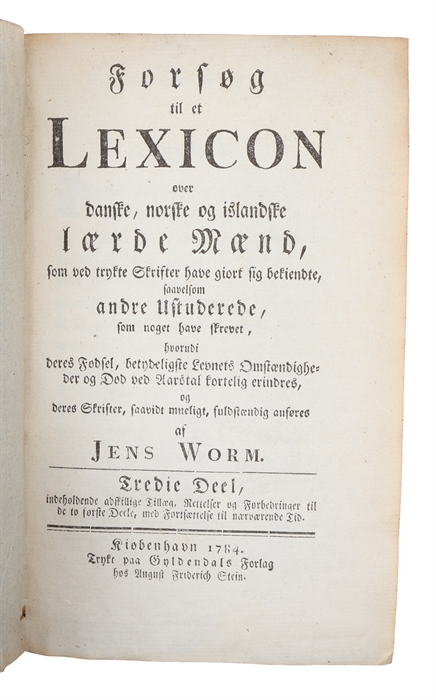 Forsøg til et lexicon over danske, norske og islandske mænd, som ved trykte skrifter have giort sig bekiendte, saavelsom andre ustuderede, som noget have skrevet, hvorudi deres fødsel, betydeligste levnets omstændigheder og død ved aarstal kortelig er...