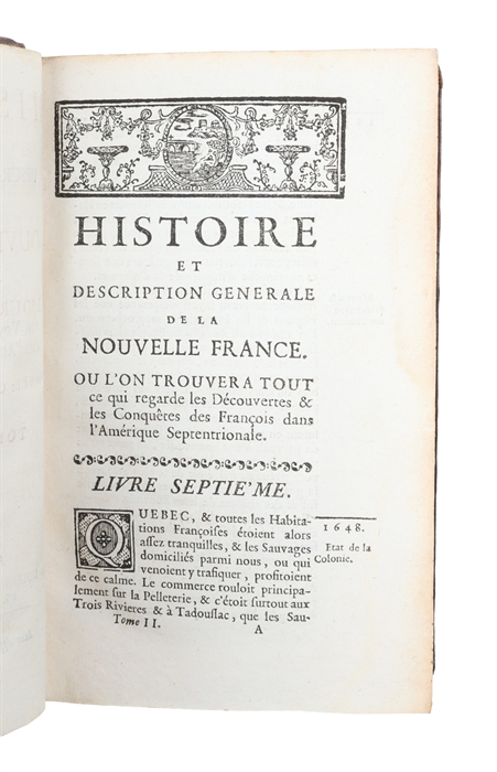 Histoire et description generale de la Nouvelle France, avec le journal historique d'un voyage fait par ordre du Roi dans l'Amerique septentrionale. Tome Seconde.