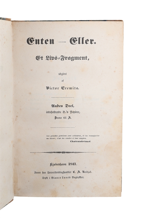 Enten-Eller. Et Livs=Fragment udgivet af Victor Eremita. 2 Deele. Første Deel indeholdende A.'s Papirer. Anden Deel, indeholdende B.'s Papirer, Breve til A. (2 Bd.).