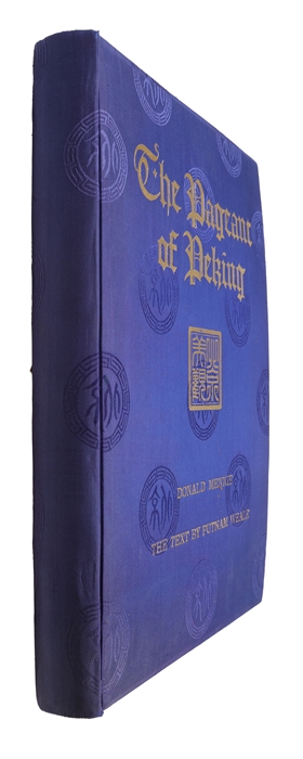 The Pageant of Peking Comprising Sixty-Six Vandyck Photogravures of Peking and Environs from Photographs by Donald Mennie with an introduction by Putnam Weale Descriptive Notes by S. Couling.