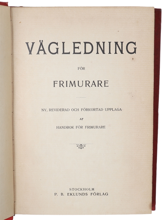 Vägledning för Frimurare. Ny, reviderad och förkortad upplaga.