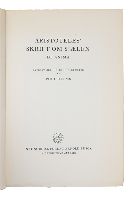 Aristoteles' Skrift om Sjælen (De anima) oversat med Indledning og Noter.