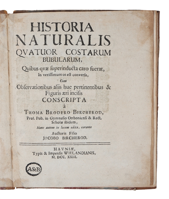 Historia Naturalis Qvatuor Costarum Bubularum, Quibus quae super inducta caro fuerat, in verissimum os est conversa cum Observationibus aliis huc pertinentibus & Figuris aeri incifis Conscripta.