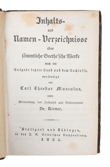 Goethe's Werke. Vollständige Ausgabe letzter Hand. (Vols. 1-55 + register).