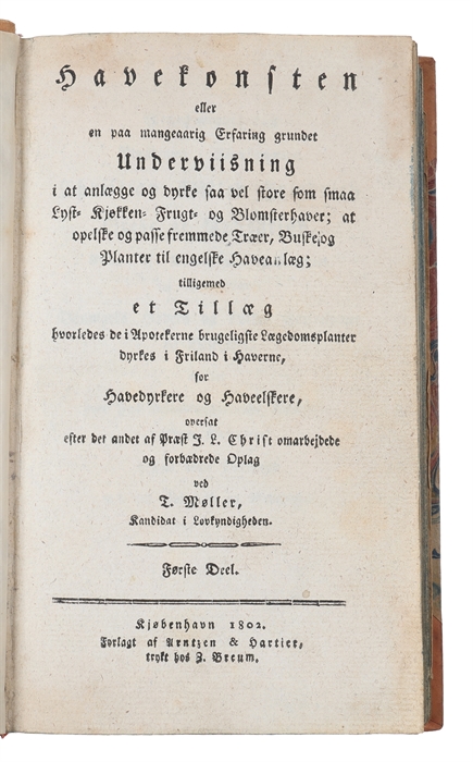 Havekonsten eller en paa mangeaarig Erfaring grundet Underviisning i at anlægge og dyrke saa vel store som smaa Lyst-Kjøkken - Frugt - og Blomsterhaver, at opelske og passe fremmede Træer Buske og Planter til engelske Haveanlæg, tilligemed et Tillæg h...