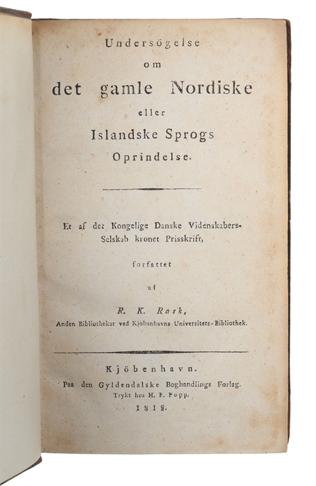 Undersögelse om det Gamle Nordiske eller islandske Sprogs Oprindelse. Et af det Kongelige Danske Videnskabernes selskab kronet Prisskrift.