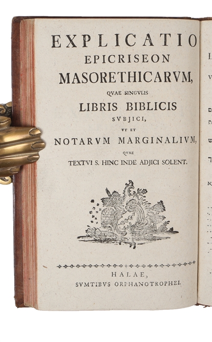Analysis et Explicatio Lectionum Masorethicarum, Kethibhan et Karjan Vulgo Dictarum. Editio Secunda (+) Explicatio Epicriseon Masorethicarum Quae Singulis Libris Biblicus Subjici Ut et Notarum Marginalium (+) Dictionarum Veteris Testamentii Hebraeo-Ch...