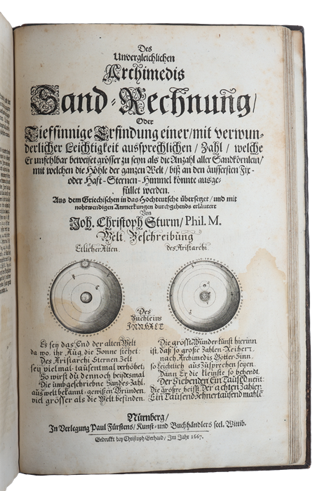 Des Unvergleichlichen Archimedis Kunst=Bücher Oder Heutigs Tags befindliche Schrifften, Aus dem Griechischen in das Hoch-Deutsche übersetzt, und mit nothwendigen Anmerkungen durch und durch erläutert von Johanne Christophoro Sturmio. 

+

Des Unvergle...