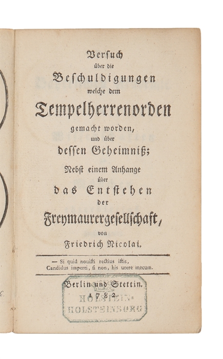 Versuch über die Beschuldigungen welche dem Tempelherrenorden gemacht worden, und über dessen Geheimniss. 2 vols. 