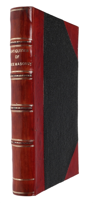 The Antiquities of Free-Masonry; Comprising illustrations of The five Grand Periods of Masonry, From the creation of the world to the dedication of King Solomon's Temple.