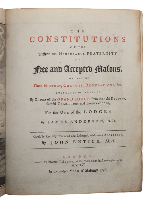 The Constitutions of the ancient and honourable Fraternity of Free and Accepted Masons. Containing their history, charges, regulations, &c. Collected and digested by ordrer of the Grand Lodge from their old records, faithful traditions and Lodge-books...