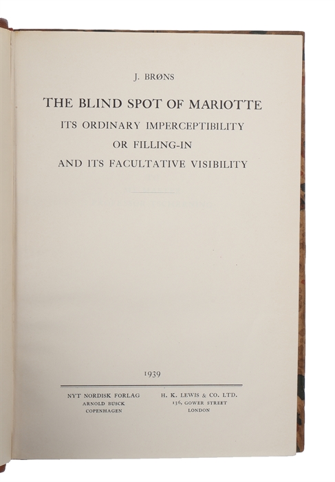 The Blind Spot of Mariotte. Its Ordinary Imperceptibility Or Filling-in and Its Facultative Visibility