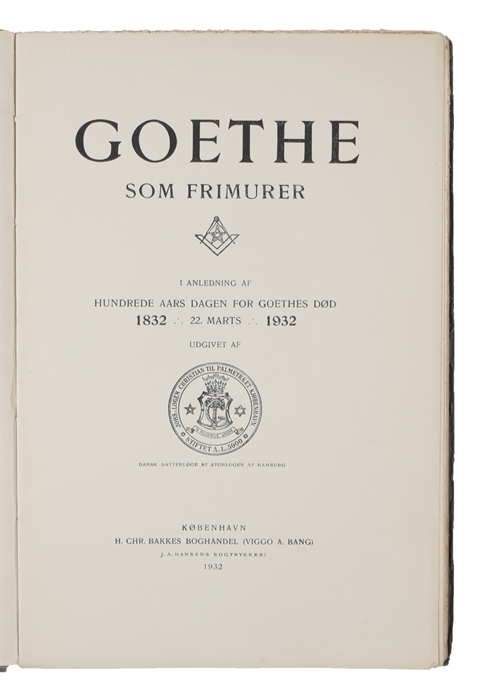 Goethe som frimurer. I anledning af hundrede aars dagen for Goethes død 1832 22. Marts 1932.