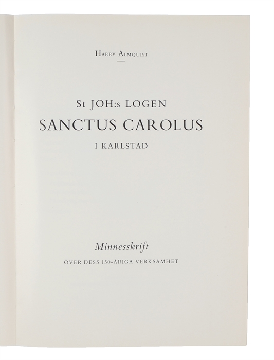 St. Joh:s Logen. Sanctus Carolus. 1806 - 1956 i Karlstad. Minneskrift över dess 150-åriga verksamhet.