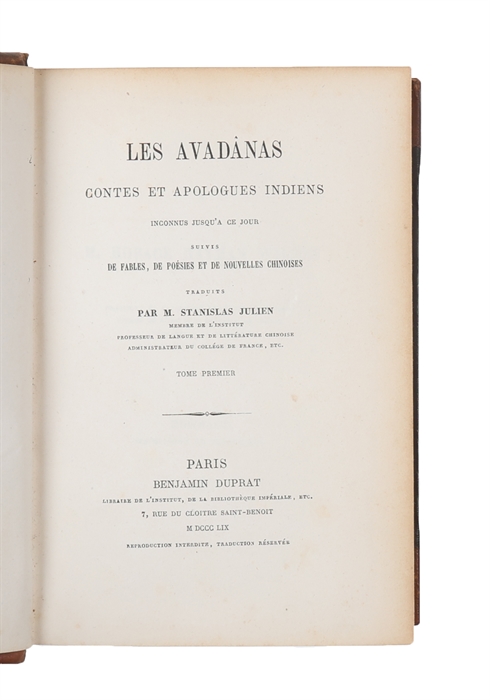 Les Avadânas, contes et apologues indiens inconnus jusq'a ce jour, suivis de fables, de poésies et des nouvelles chinoises. Traduits par M. Stanslas Julien. 3 tomes. 