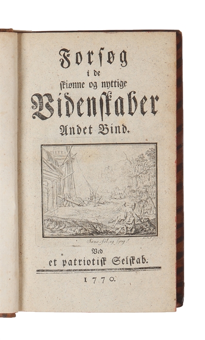 Forsøg i de skiønne og nyttige Videnskaber. Ved et patriotisk Selsskab. 7 Bd. (= 1.-14. Stykke, kpl.).