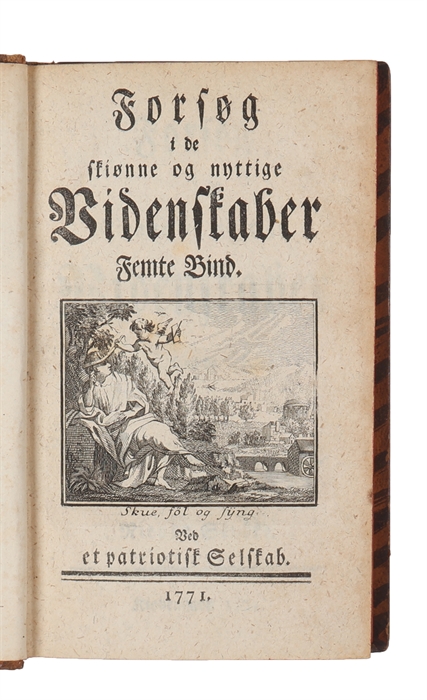 Forsøg i de skiønne og nyttige Videnskaber. Ved et patriotisk Selsskab. 7 Bd. (= 1.-14. Stykke, kpl.).