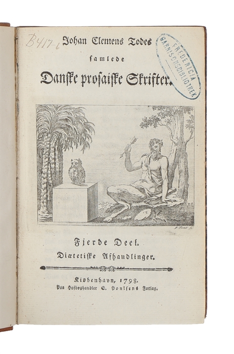 Samlede Danske Prosaiske Skrifter. Første- Fierde Deel. 4 Bd. (1. Moralske og satiriske Afhandlinger. 2. Diætetiske Afhandlinger. 3. Folkemedicin. 4. Diætetiske Afhandlinger) (+) Først og Andet supplementsbind.