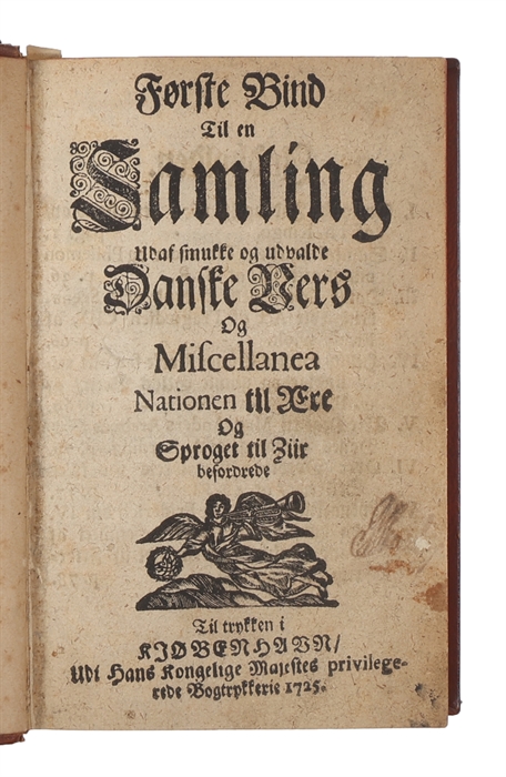 Samling udaf smukke og udvalde danske Vers og Miscellanea Nationen til Ære og Sproget til Ziir befordrede til Trykken. Part 1 - 10 (out of 14). 