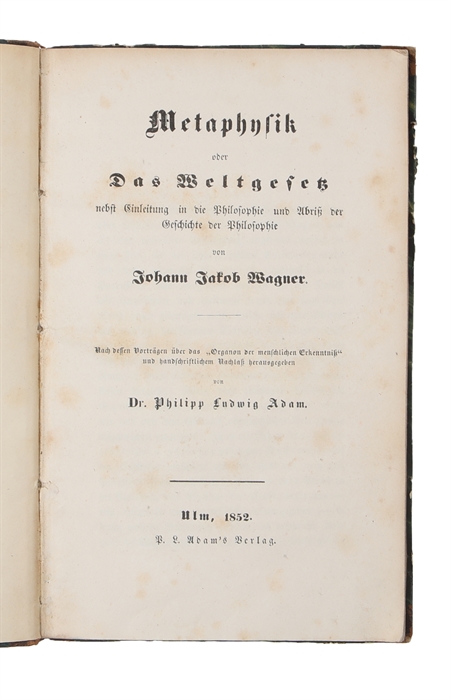 Metaphysik oder Das Weltgesetz.