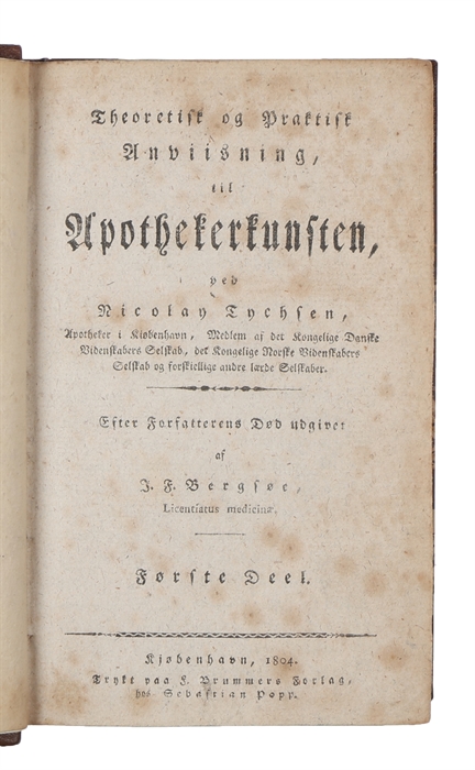 Theoretisk og Praktisk Anviisning, til Apothekerkunsten. Efter Forfatterens Død udgivet af J.F. Bergsøe. 2 vols. 