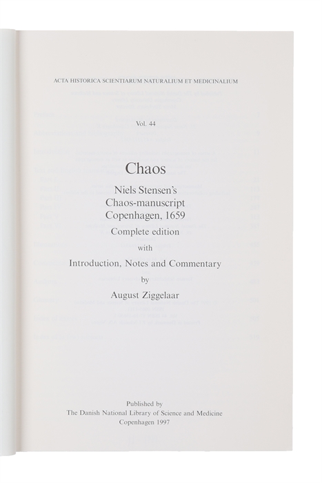 Chaos, NIels Stensen's Chaos-manuscript Copenhagen, 1959. Complete edition with Introduction, Notes and Commentary. (In Acta Historica Scientiarum Naturalium et Medicinalium)