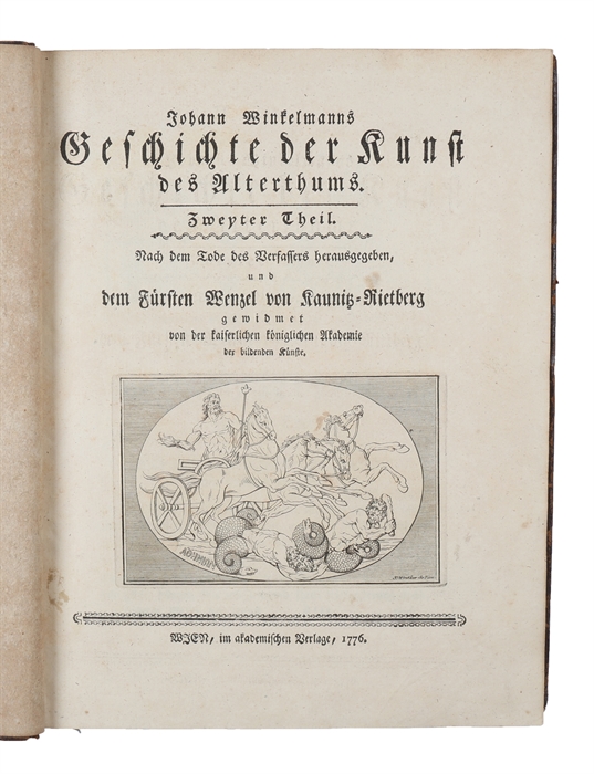 Geschichte der Kunst des Alterthums. Nach dem Tode des Verfassers herausgegeben und dem Fürsten Wenzel von Kaunitz-Rietberg gewidmet von der kaiserlichen königlichen Akademie der bildenden Künste. 2 vols. 